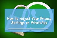 WhatsApp Privacy Settings You Need to Know Today